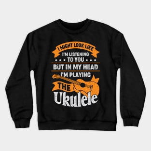 Funny Instrument Ukulele Player Gift Crewneck Sweatshirt